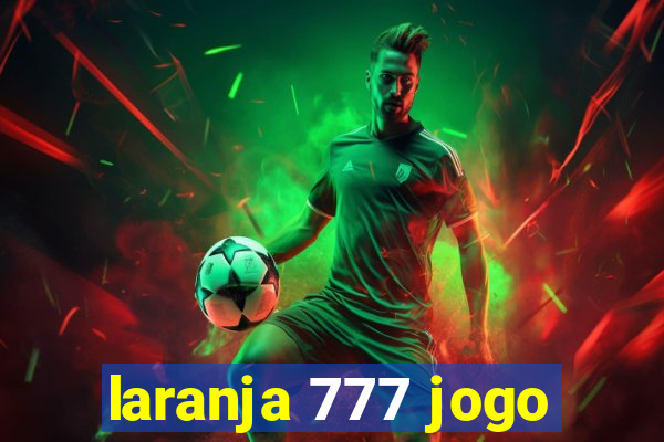 laranja 777 jogo